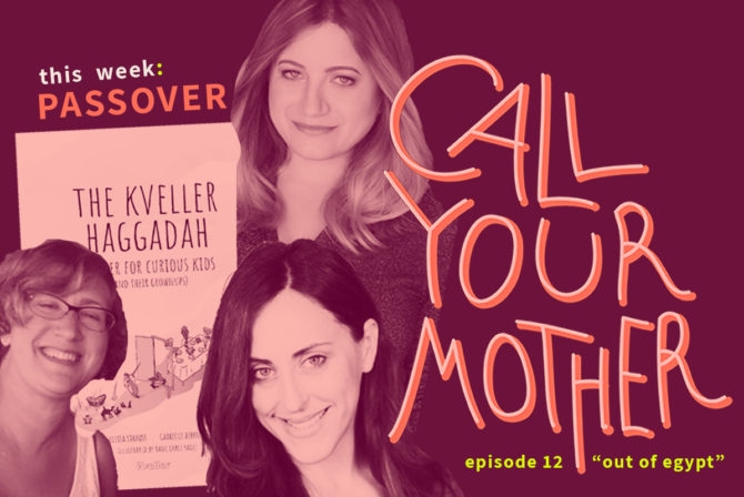 Don’t Pass Over This Episode of Our Podcast, Call Your Mother
