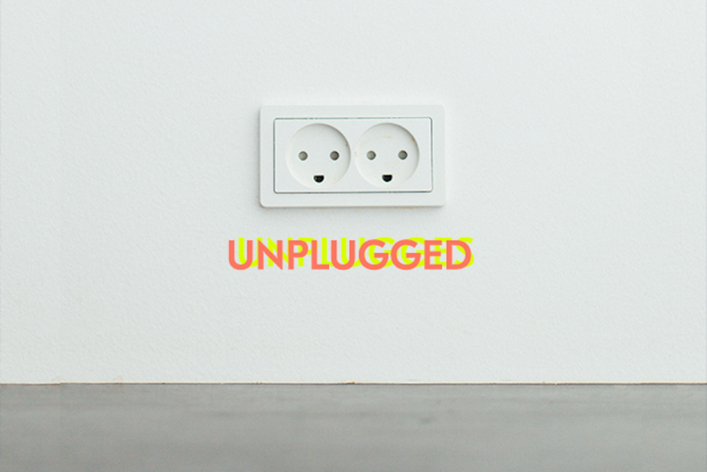 unplugged
